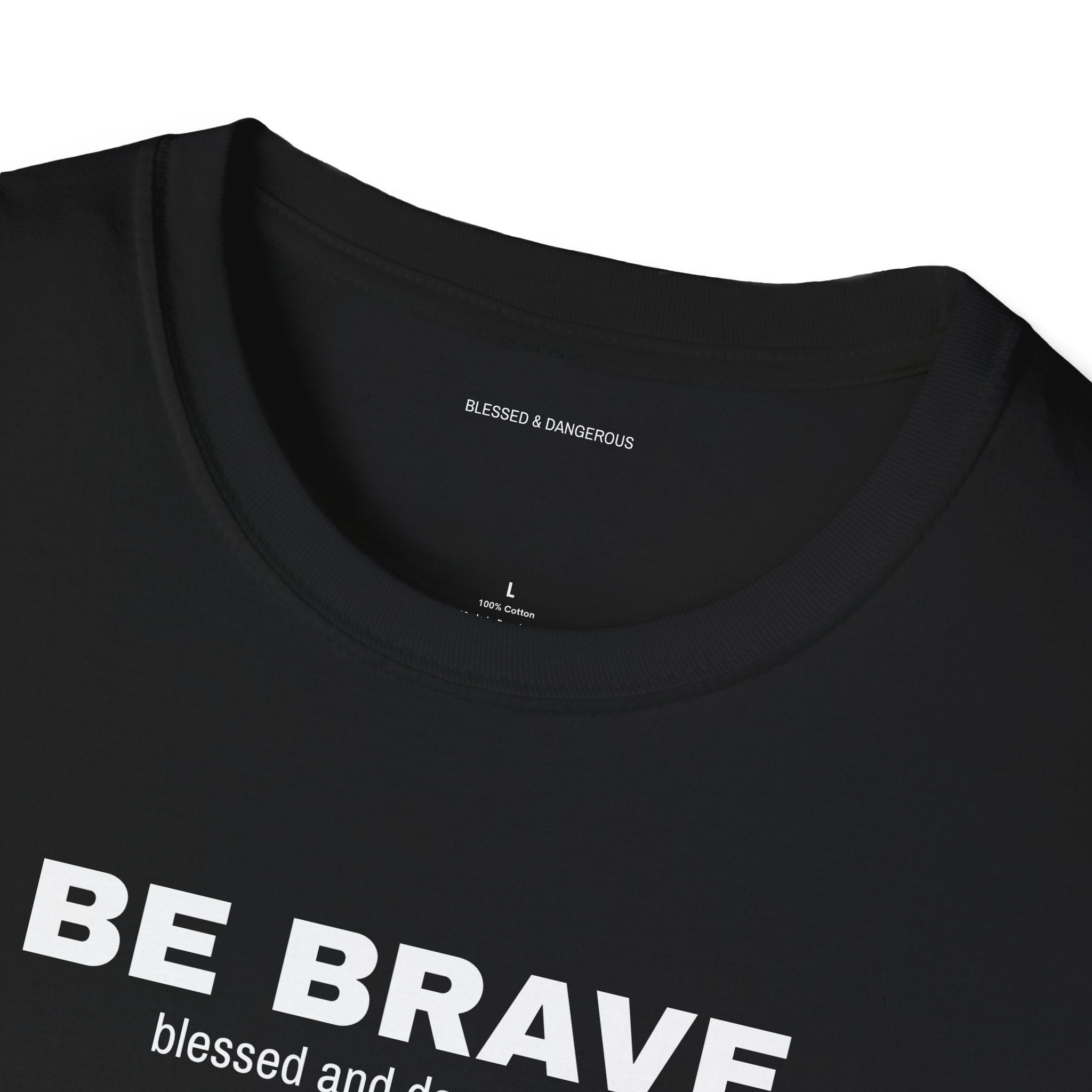 Be Brave- Minimal Unisex T-Shirt
