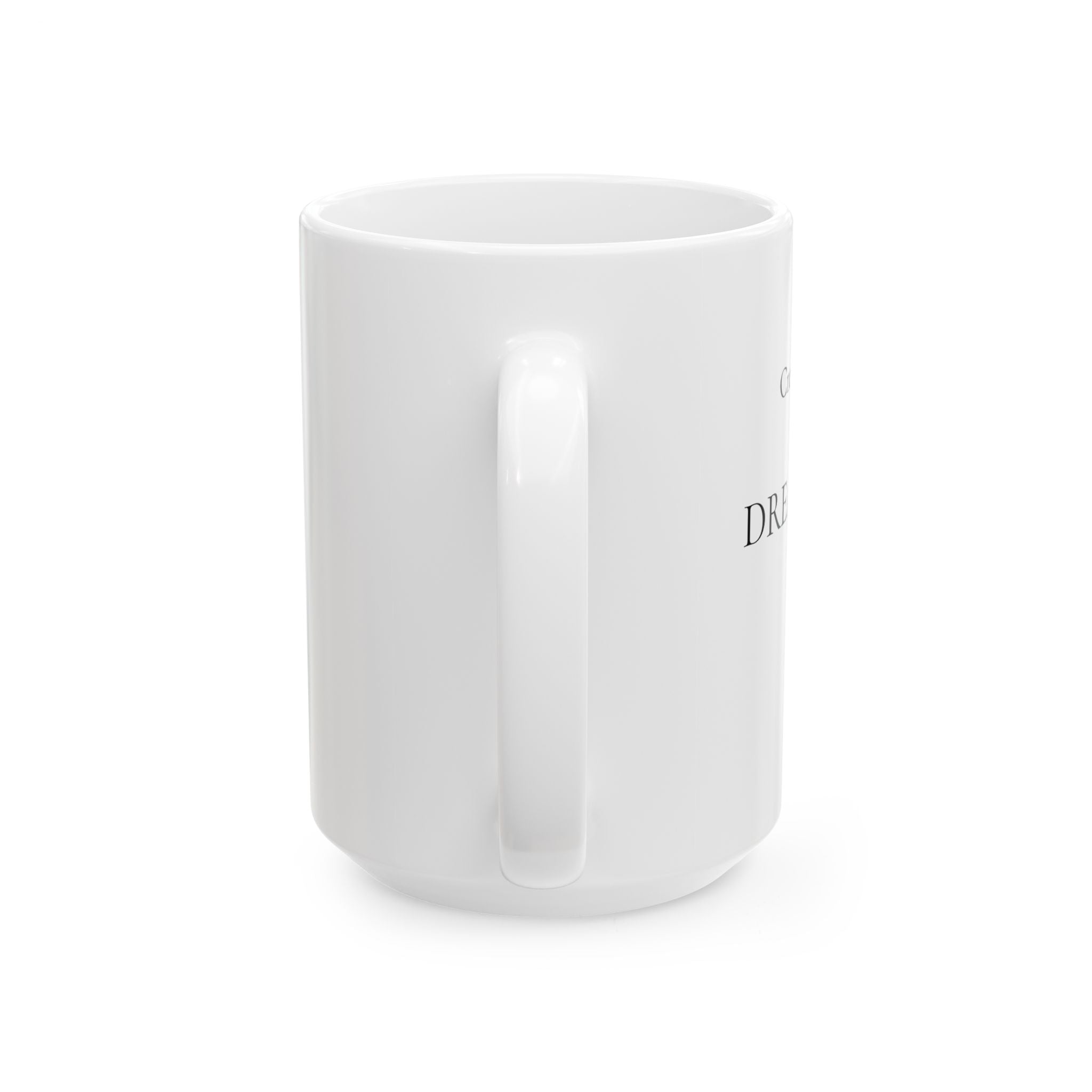 Creating My Dream Life – Mug (11oz / 15oz)