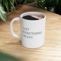 I Get Everything I Want – Bold Minimalist Affirmation Mug (11oz / 15oz)