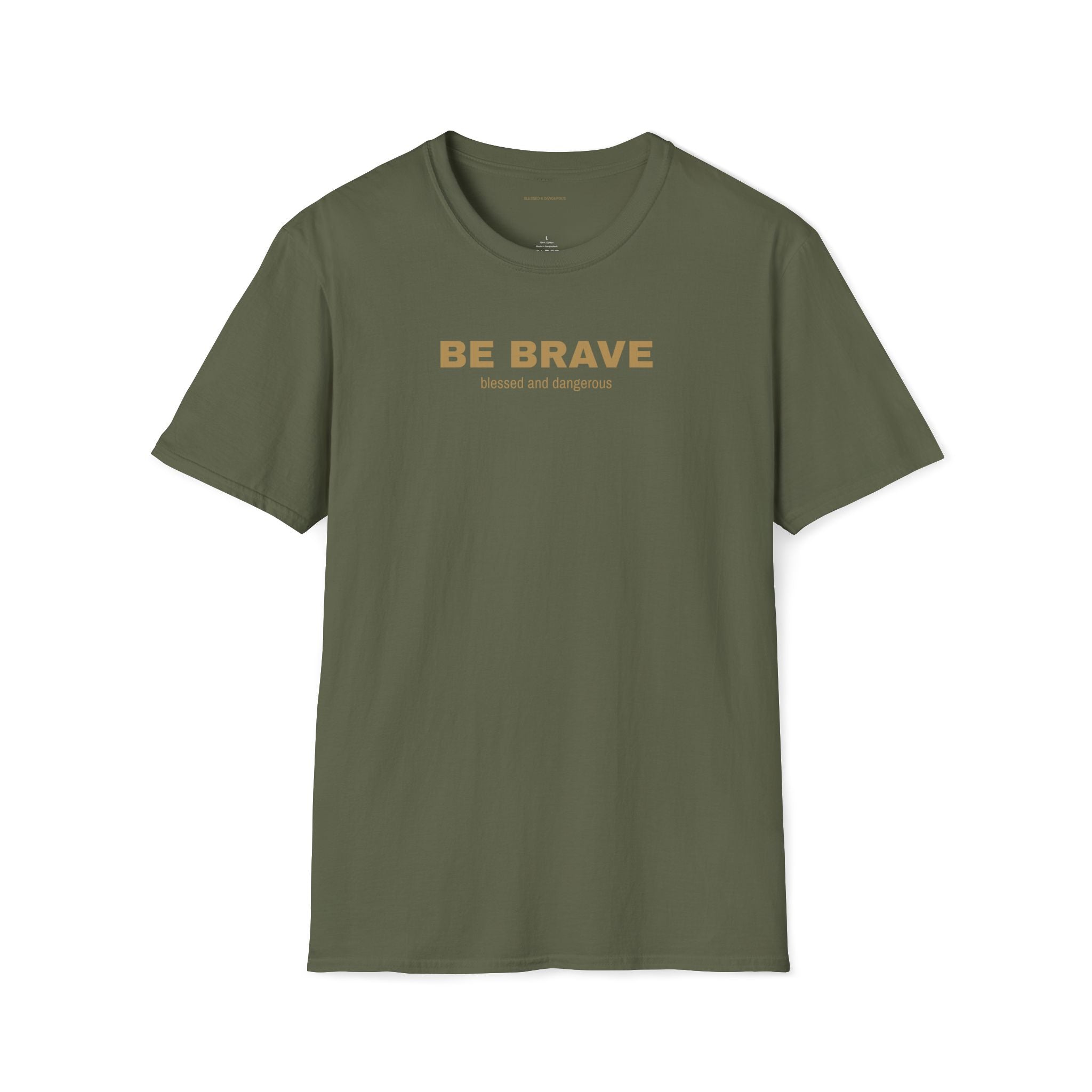Be Brave- Minimal Unisex T-Shirt