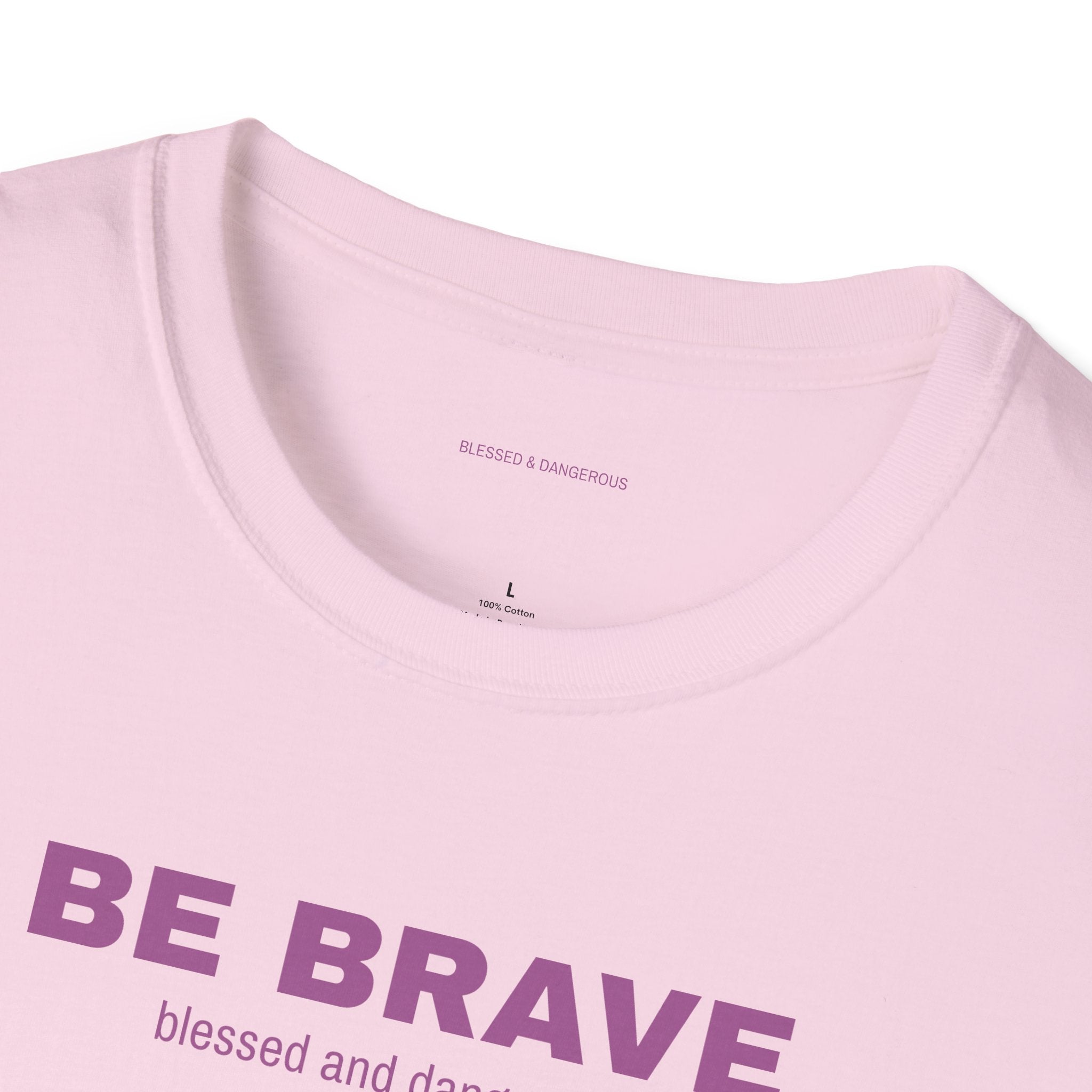 Be Brave- Minimal Unisex T-Shirt