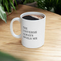 The Universe Always Spoils Me Mug - 11oz / 15oz